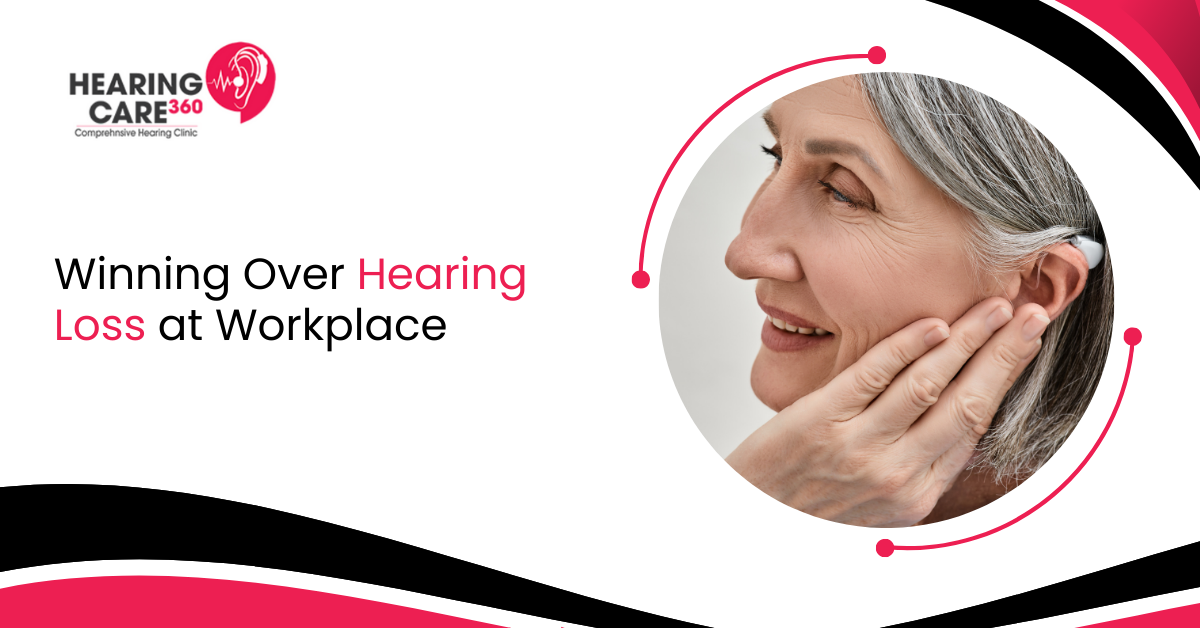 Winning Over Hearing Loss at Workplace