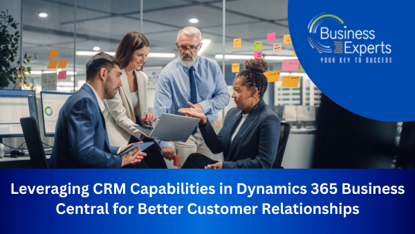 Dynamics 365 Business Central for Better Customer Relationships