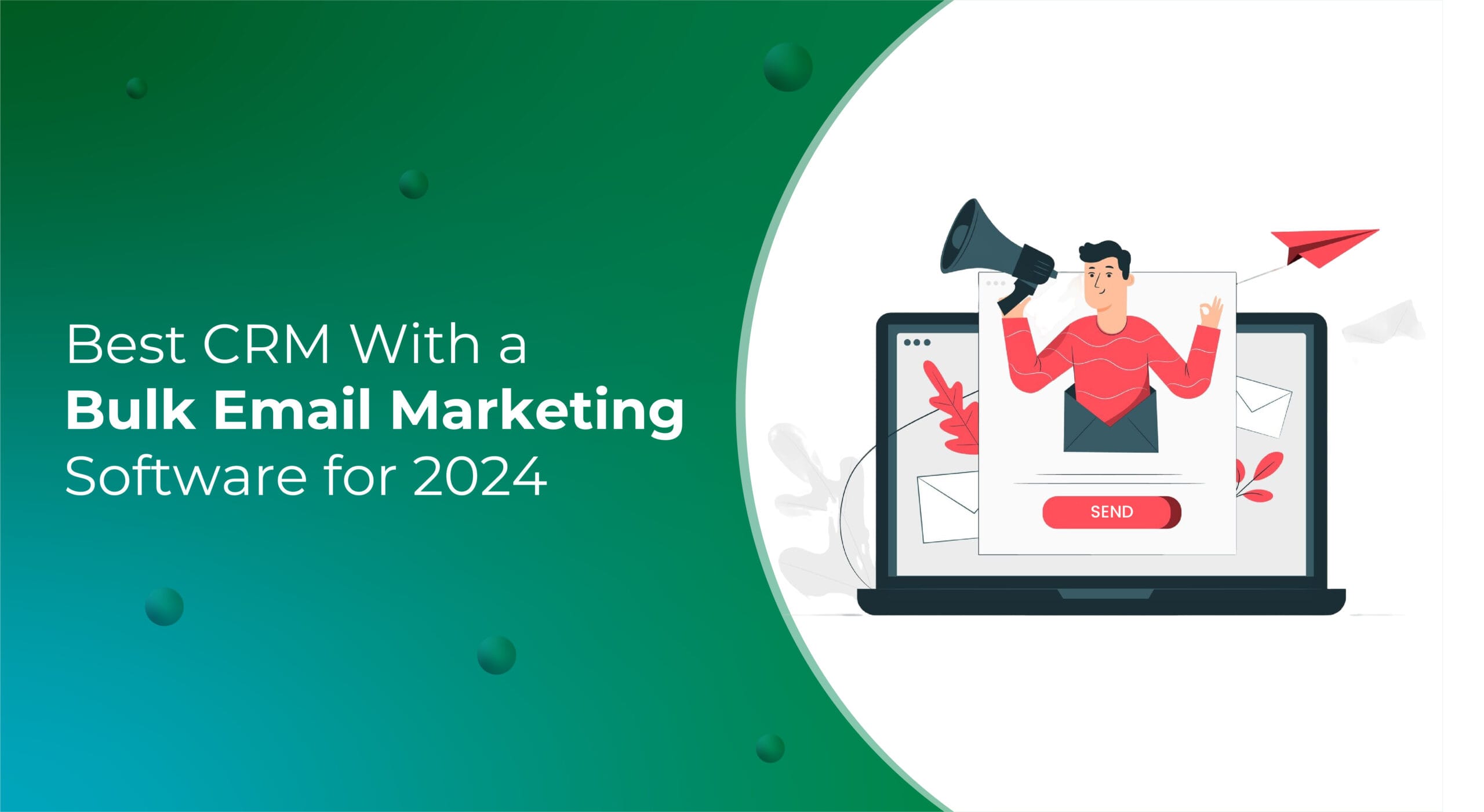 Best CRM With a Bulk Email Marketing Software for 2024