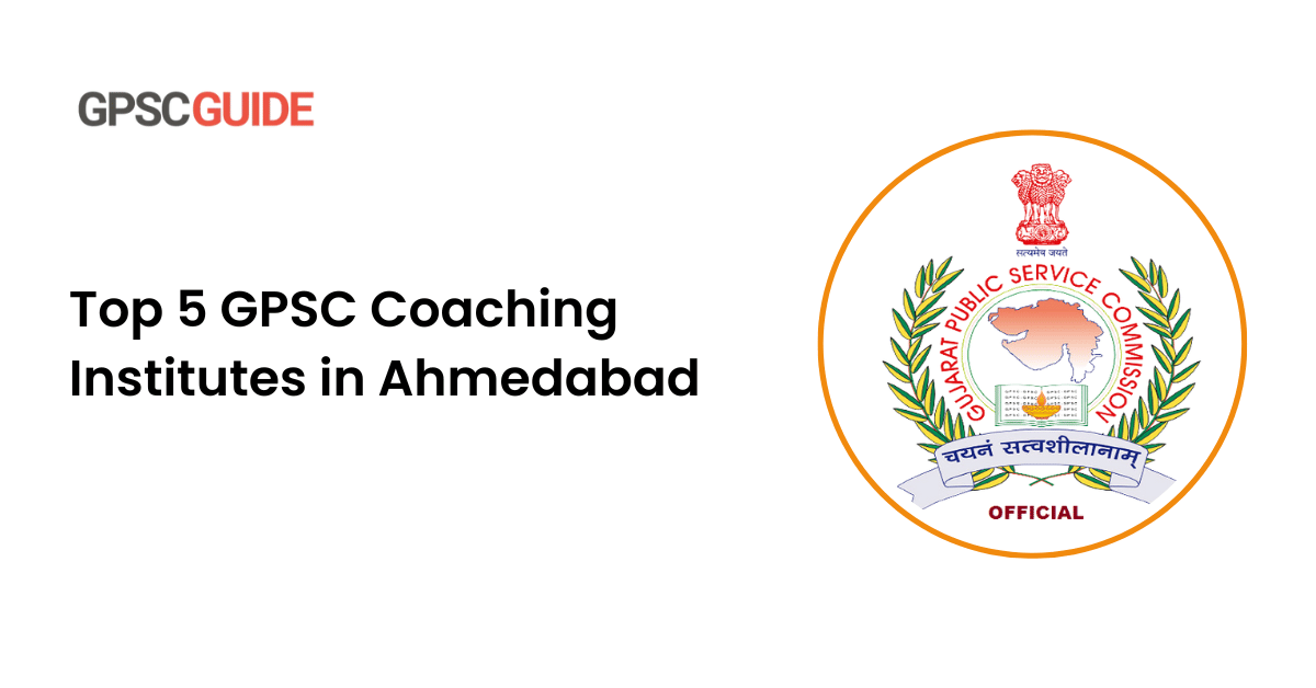 Top 5 GPSC Coaching Institutes in Ahmedabad | GPSC Guide