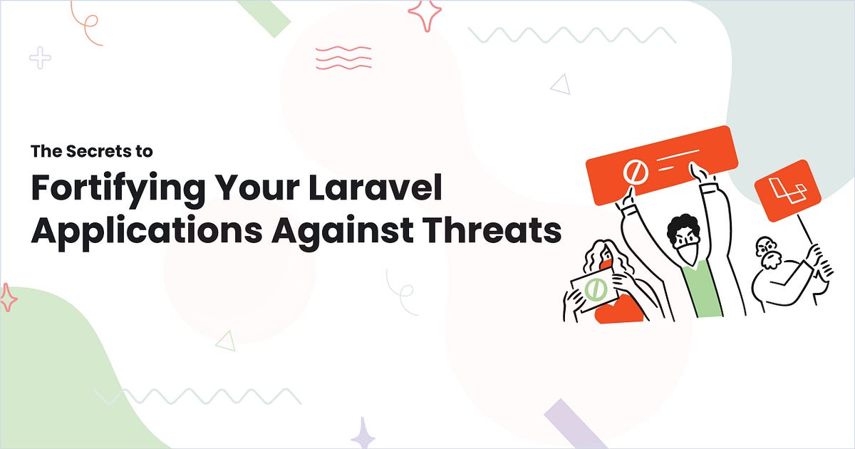 The Secrets to Fortifying Your Laravel Applications Against Threats | by Mukesh Ram | Dec, 2024 | Medium