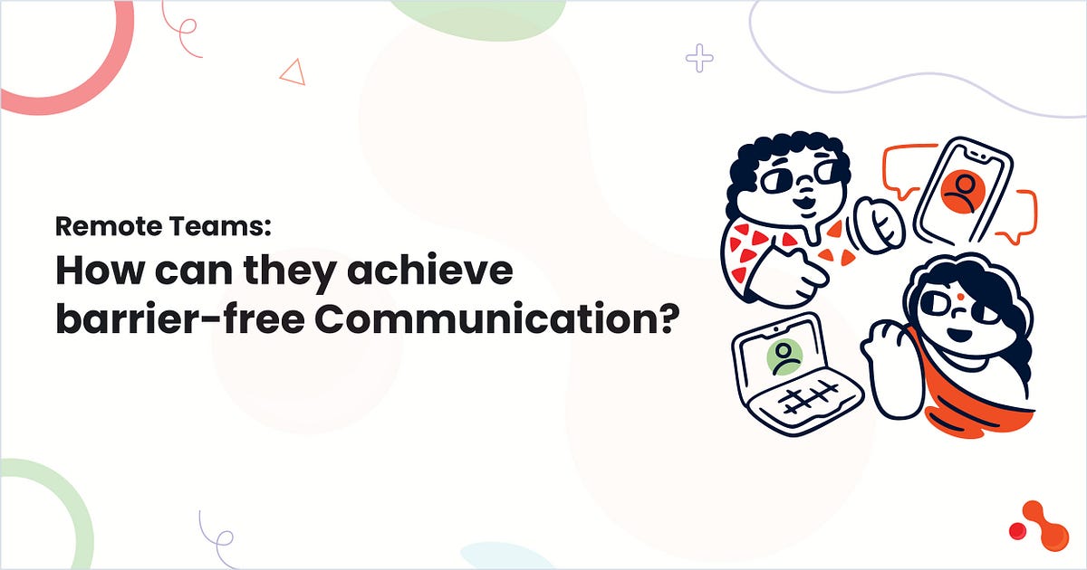 Remote Teams: How can they achieve barrier-free Communication? | by Mukesh Ram | Feb, 2025 | Medium